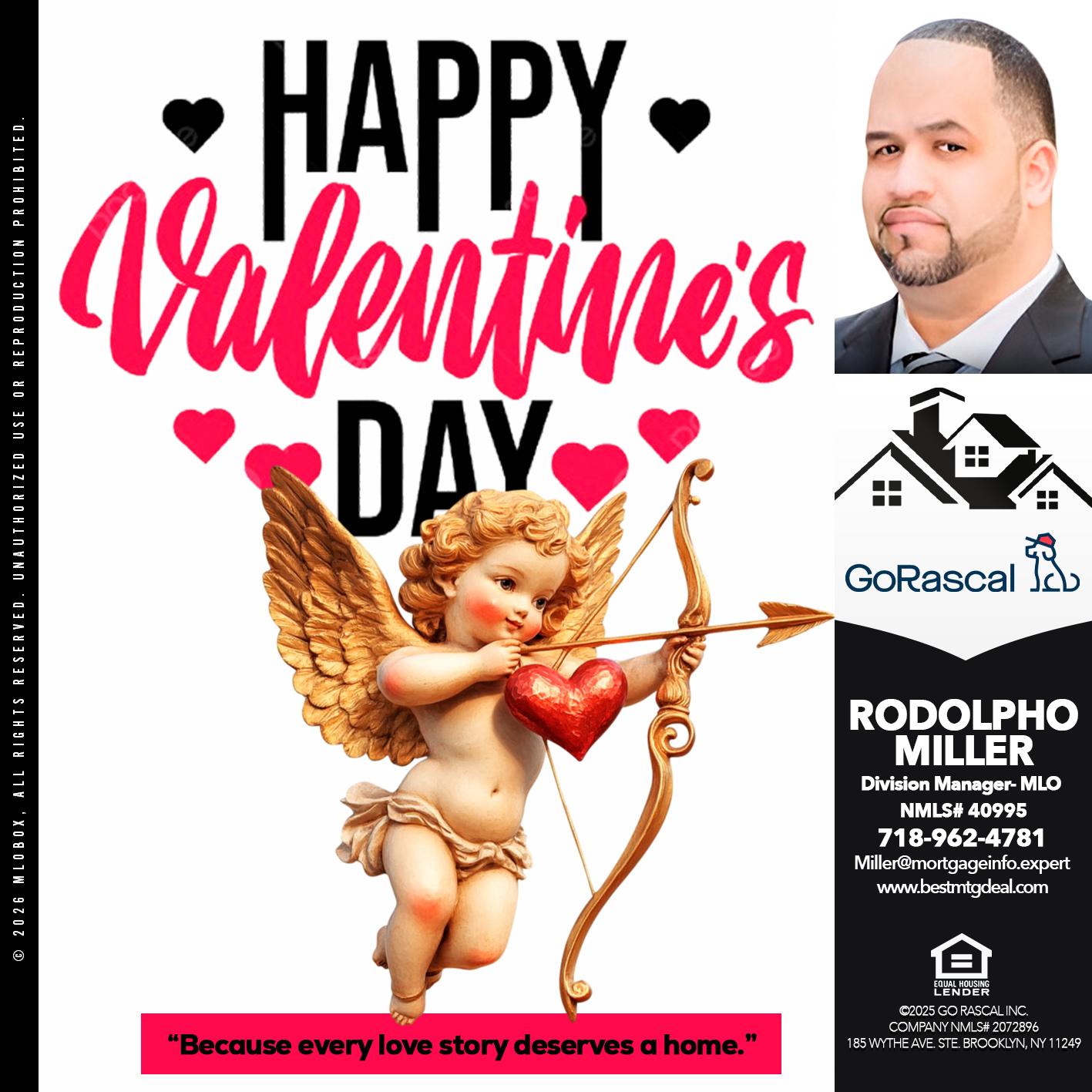 happy valentines day - Rodolpho Miller -Division Manager- MLO