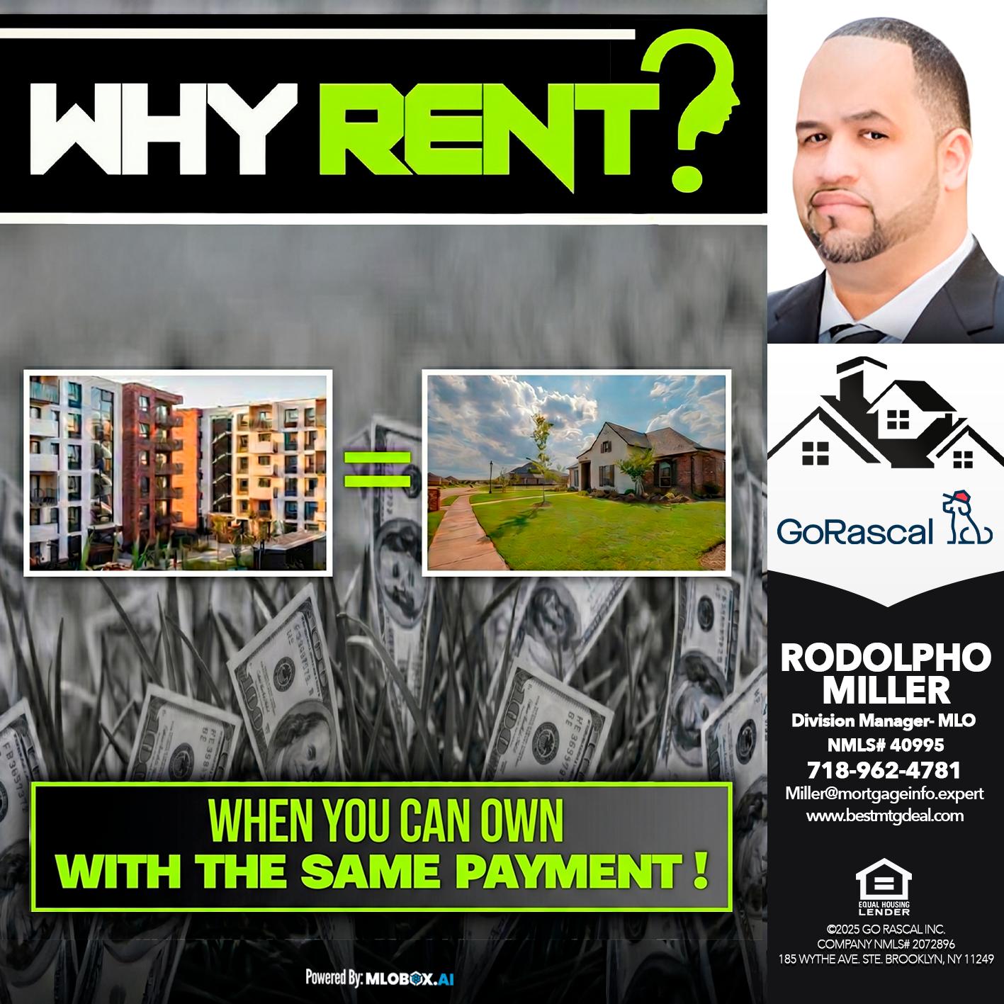 WHY RENT? - Rodolpho Miller -Division Manager- MLO
