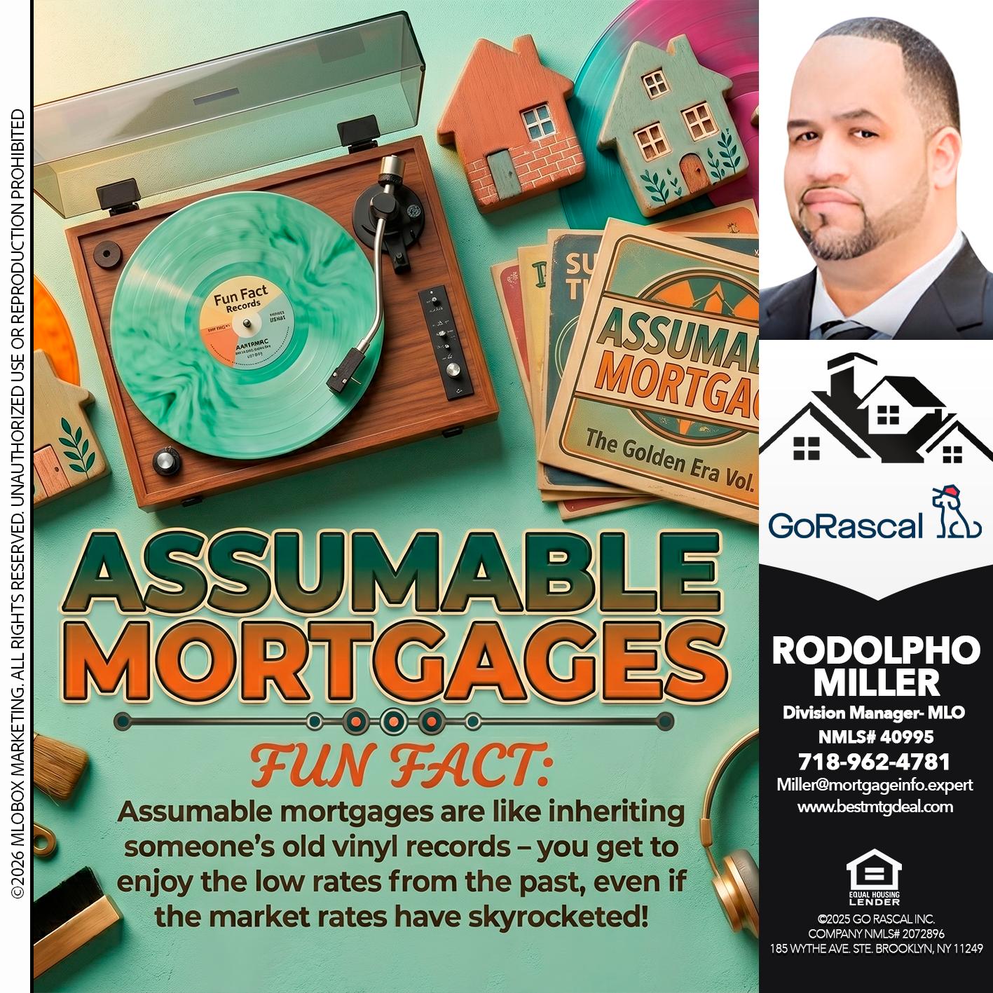 ASSUMABLE MORTGAGES - Rodolpho Miller -Division Manager- MLO