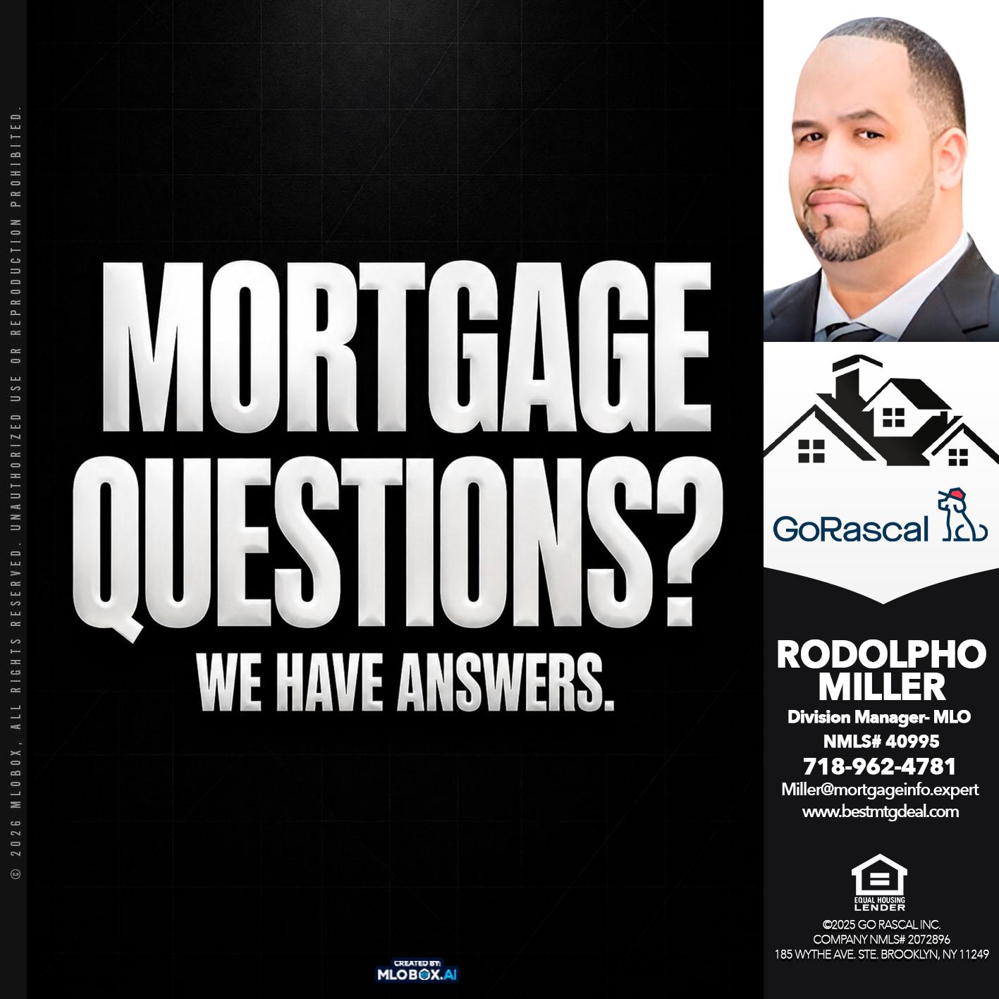 MORTGAGE QUESTIONS - Rodolpho Miller -Division Manager- MLO