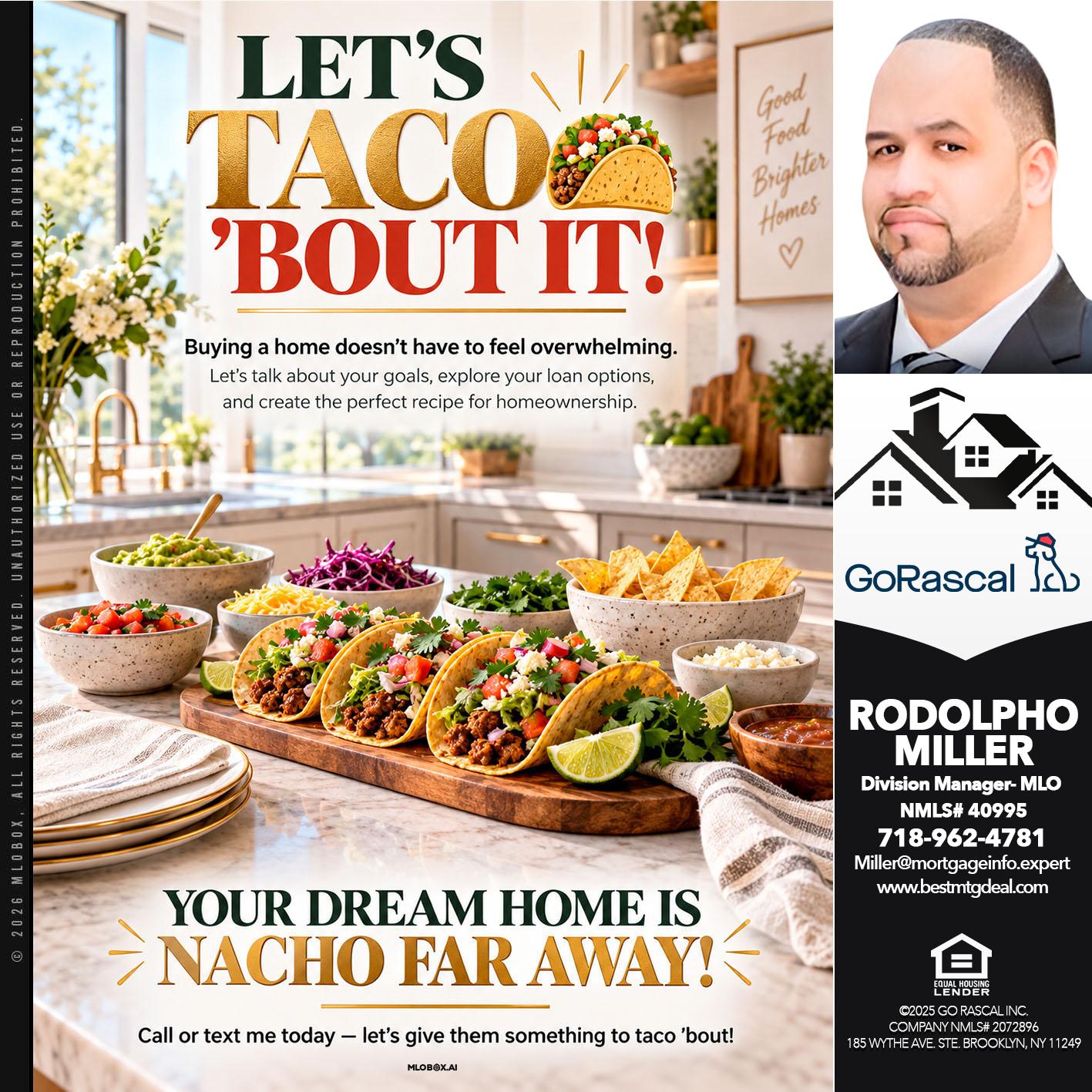 lets taco about it - Rodolpho Miller -Division Manager- MLO